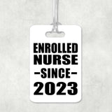 Enrolled Nurse Since 2023 - Luggage Bag Tag