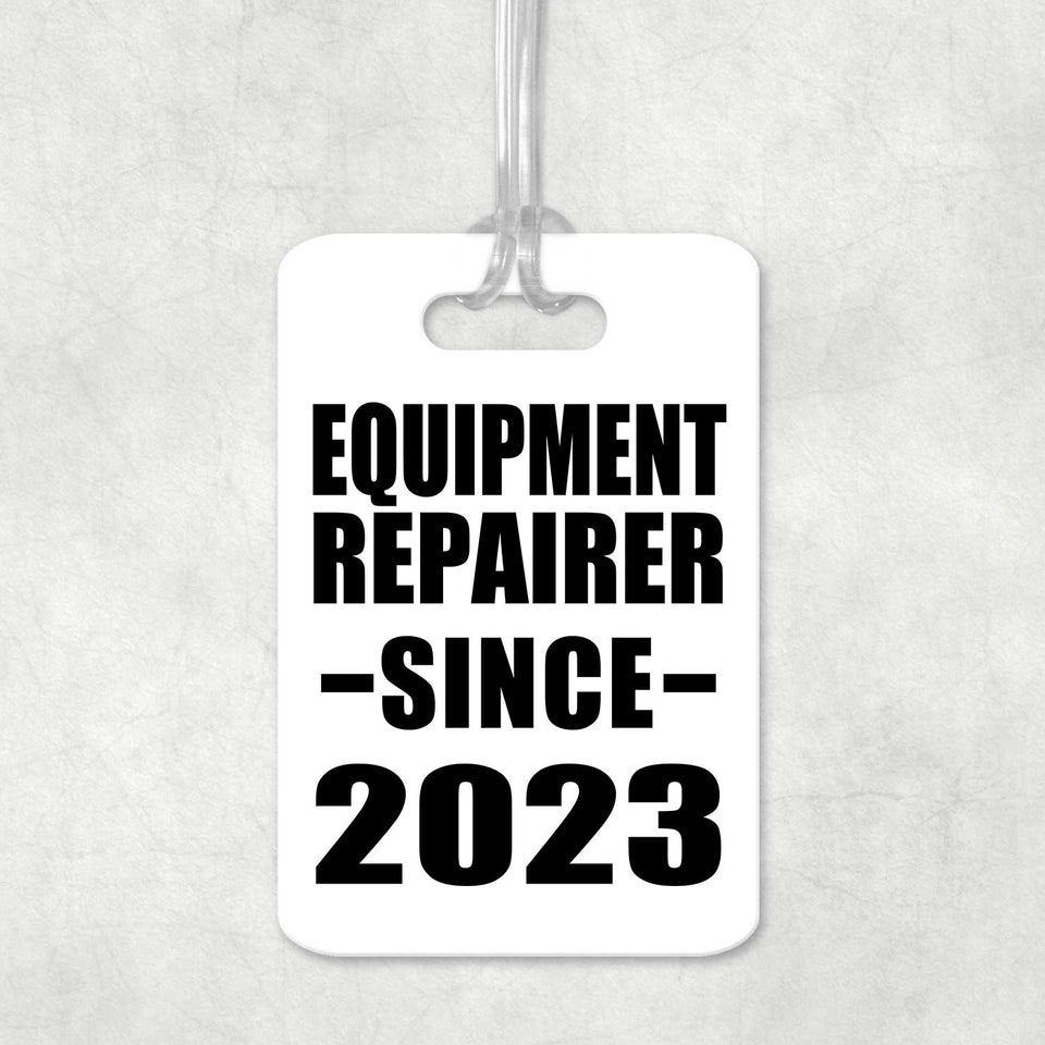 Equipment Repairer Since 2023 - Luggage Bag Tag