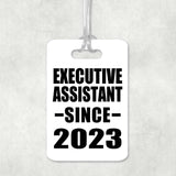 Executive Assistant Since 2023 - Luggage Bag Tag