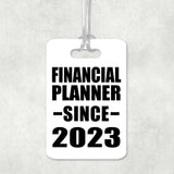 Financial Planner Since 2023 - Luggage Bag Tag