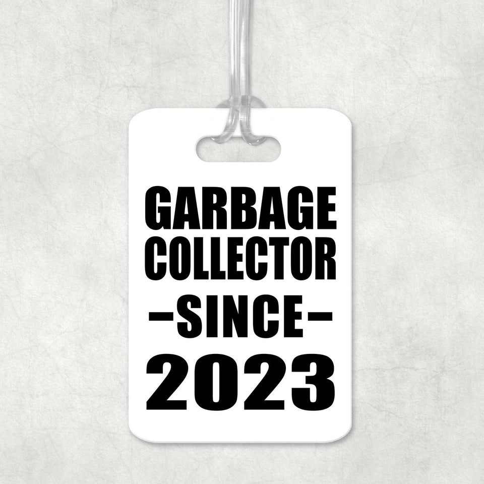 Garbage Collector Since 2023 - Luggage Bag Tag