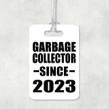Garbage Collector Since 2023 - Luggage Bag Tag