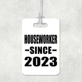 Houseworker Since 2023 - Luggage Bag Tag