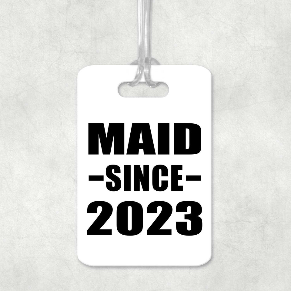 Maid Since 2023 - Luggage Bag Tag