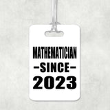 Mathematician Since 2023 - Luggage Bag Tag