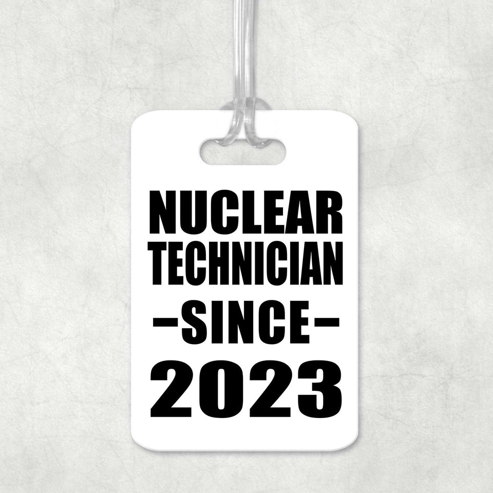 Nuclear Technician Since 2023 - Luggage Bag Tag