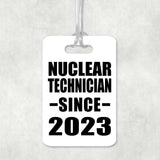 Nuclear Technician Since 2023 - Luggage Bag Tag
