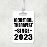 Occupational Therapist Since 2023 - Luggage Bag Tag