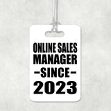 Online Sales Manager Since 2023 - Luggage Bag Tag