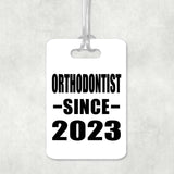 Orthodontist Since 2023 - Luggage Bag Tag