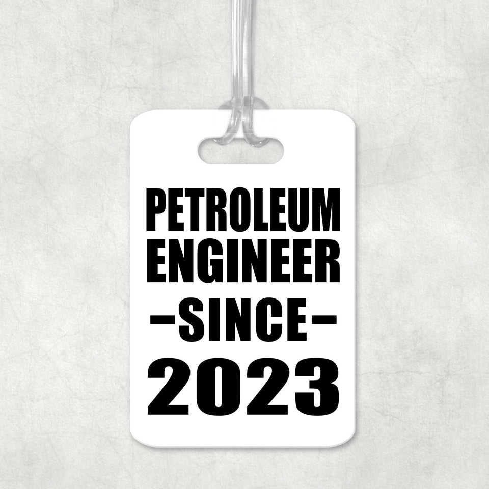 Petroleum Engineer Since 2023 - Luggage Bag Tag