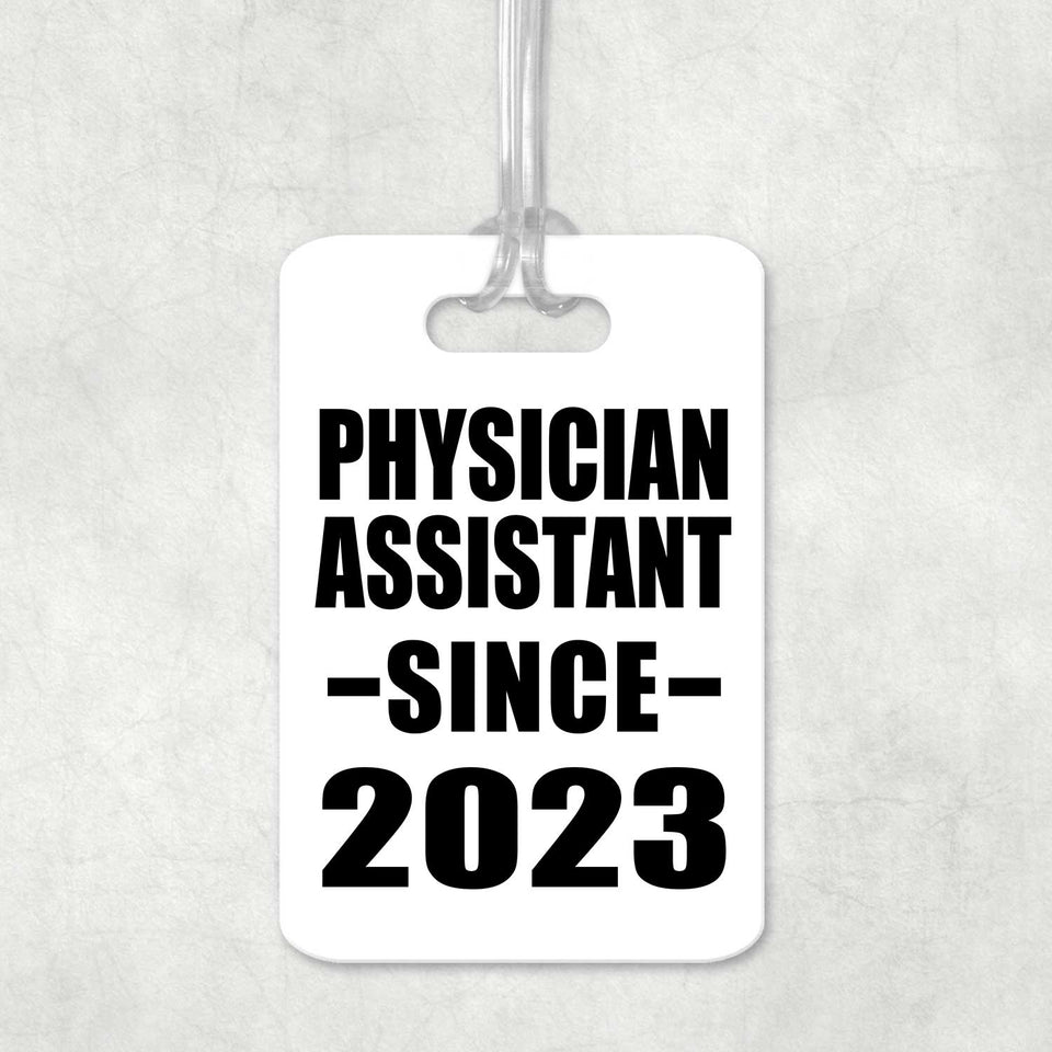 Physician Assistant Since 2023 - Luggage Bag Tag