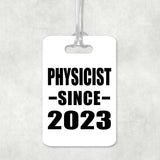 Physicist Since 2023 - Luggage Bag Tag