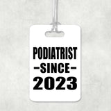 Podiatrist Since 2023 - Luggage Bag Tag