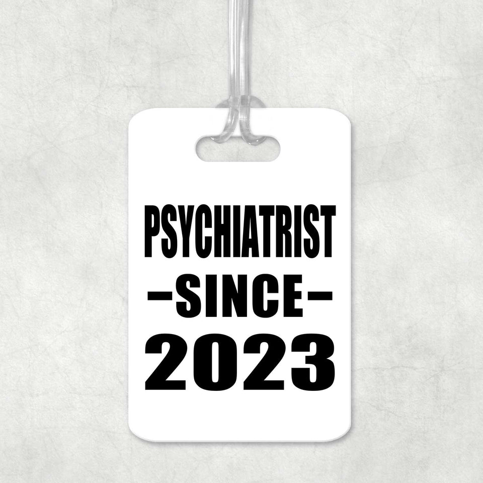 Psychiatrist Since 2023 - Luggage Bag Tag
