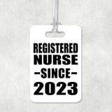Registered Nurse Since 2023 - Luggage Bag Tag
