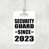 Security Guard Since 2023 - Luggage Bag Tag