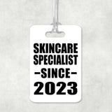 Skincare Specialist Since 2023 - Luggage Bag Tag