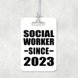 Social Worker Since 2023 - Luggage Bag Tag