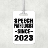Speech Pathologist Since 2023 - Luggage Bag Tag