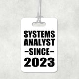 Systems Analyst Since 2023 - Luggage Bag Tag