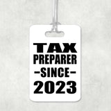 Tax Preparer Since 2023 - Luggage Bag Tag