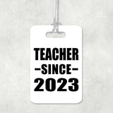 Teacher Since 2023 - Luggage Bag Tag