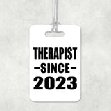 Therapist Since 2023 - Luggage Bag Tag