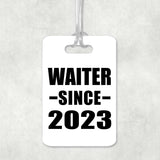 Waiter Since 2023 - Luggage Bag Tag