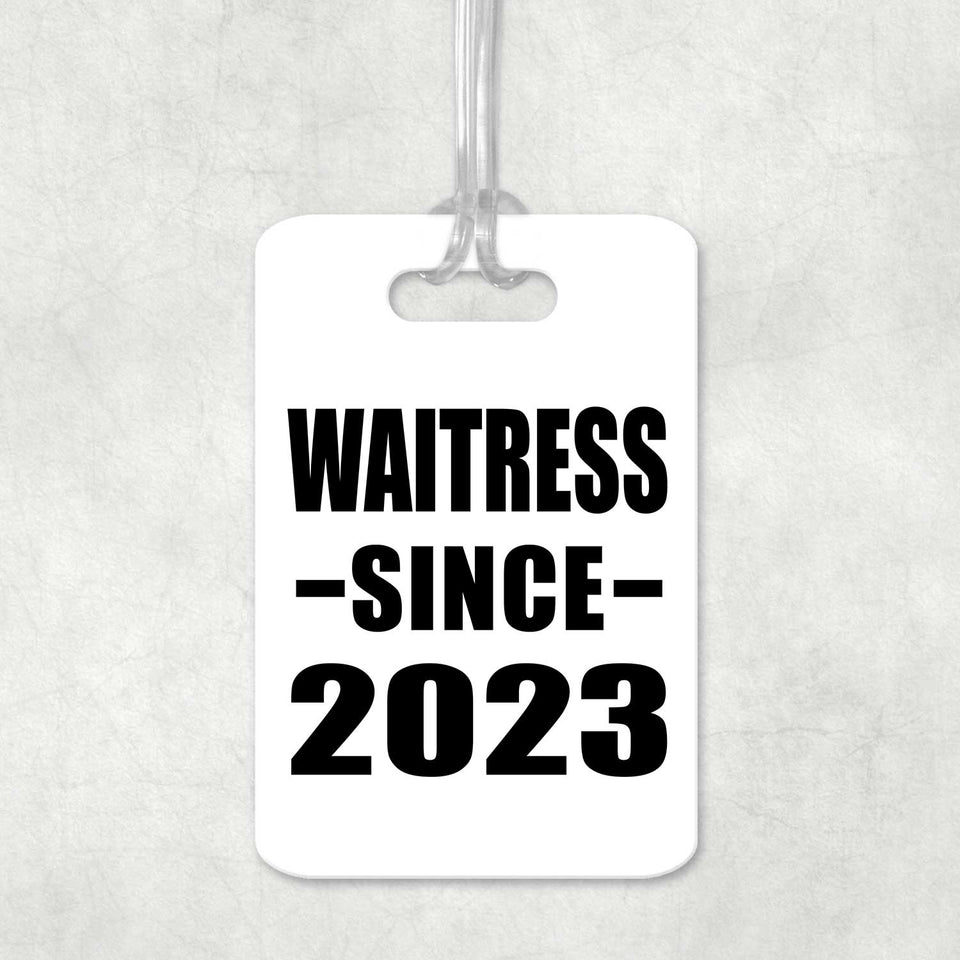 Waitress Since 2023 - Luggage Bag Tag