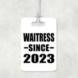 Waitress Since 2023 - Luggage Bag Tag
