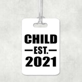 Child Established EST. 2021 - Luggage Bag Tag