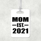 Mom Established EST. 2021 - Luggage Bag Tag