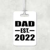 Dad Established EST. 2022 - Luggage Bag Tag