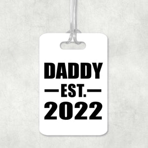 Daddy Established EST. 2022 - Luggage Bag Tag