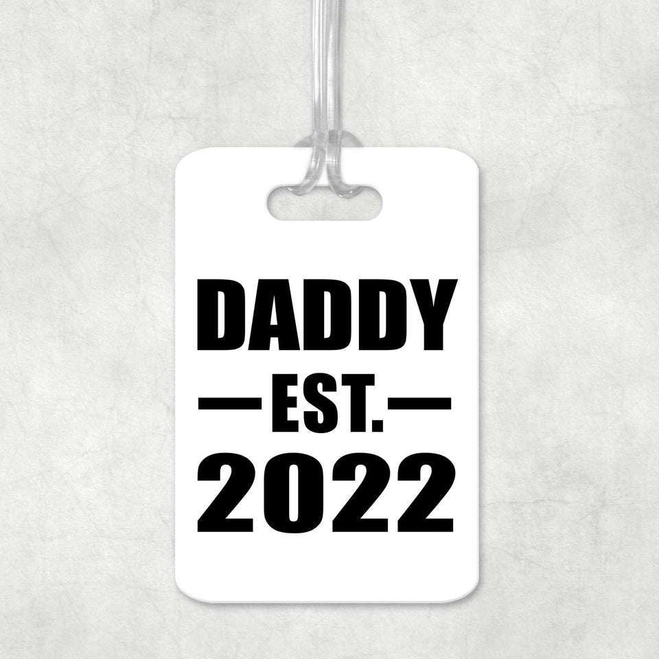 Daddy Established EST. 2022 - Luggage Bag Tag