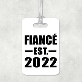 Fiance Established EST. 2022 - Luggage Bag Tag