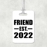 Friend Established EST. 2022 - Luggage Bag Tag