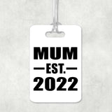 Mum Established EST. 2022 - Luggage Bag Tag
