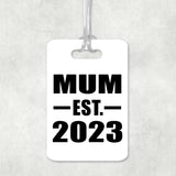 Mum Established EST. 2023 - Luggage Bag Tag