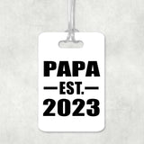 Papa Established EST. 2023 - Luggage Bag Tag