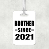 Brother Since 2021 - Luggage Bag Tag