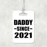 Daddy Since 2021 - Luggage Bag Tag