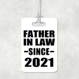 Father In Law Since 2021 - Luggage Bag Tag