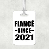 Fiance Since 2021 - Luggage Bag Tag