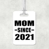 Mom Since 2021 - Luggage Bag Tag