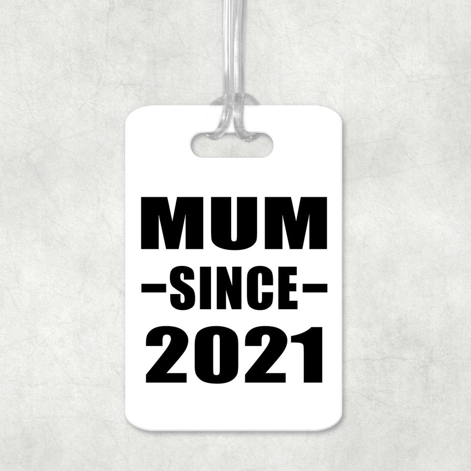 Mum Since 2021 - Luggage Bag Tag