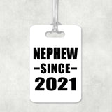 Nephew Since 2021 - Luggage Bag Tag
