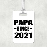 Papa Since 2021 - Luggage Bag Tag
