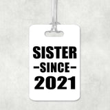 Sister Since 2021 - Luggage Bag Tag